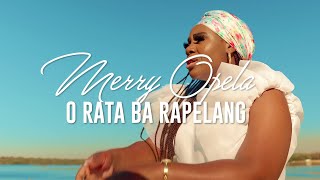 MERRY OPELA  O Rata Ba Rapelang Official Video [upl. by Lipfert]