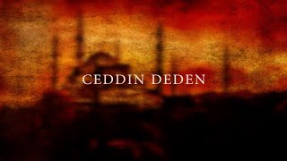 Ceddin Deden  Ottoman War Song [upl. by Neemsay]