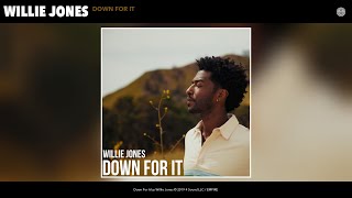 Willie Jones  Down For It Audio [upl. by Pierpont]