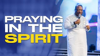 Benefits of Praying In the Spirit  ArchbishopDuncanWilliams [upl. by Bambi]