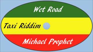 Michael PalmerWet Road Taxi Riddim [upl. by Notsirb]