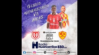 EN VIVO  TÉCNICO UNIVERSITARIO VS AUCAS  Fase 2  Fecha 2  Liga Pro  12 08 24 [upl. by Aleac705]