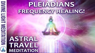 MULTIDIMENSIONAL PORTAL ASTRAL TRAVEL EXPERIENCE MEDITATION  PLEIADIANS  ARCTURIANS  VENUSIANS [upl. by Roque]