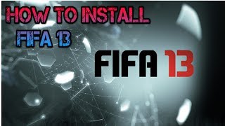 HOW TO INSTALL FIFA 13 INTERNAL RELOADED [upl. by Harrie]