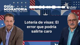 Lotería de visas El error que podría salirte caro  Guía migratoria [upl. by Yendis]