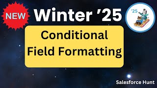 📊 Winter 25 Salesforce Update Conditional Field Formatting Unlocked  SalesforceHunt  winter25 [upl. by Rehttam]