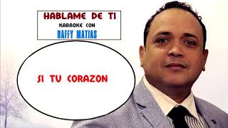 Hablame de ti  Karaoke con Raffy Matias [upl. by Kerwin]