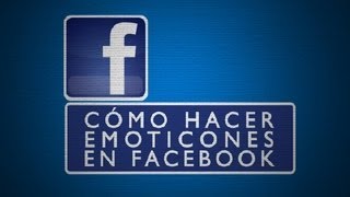 Cómo hacer emoticones en Facebook  Todo Facebook [upl. by Lisk787]