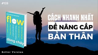 Cách nhanh nhất để nâng cấp bản thân  Sách Dòng Chảy Flow [upl. by Oribelle232]