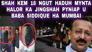 SNGAP  😱 SHAH KEM 18 NGUT HADUH MYNTA HALOR KA JINGSHAH PYNIAP U BABA SIDDIQUE HA BANDRA MUMBAI [upl. by Savanna]