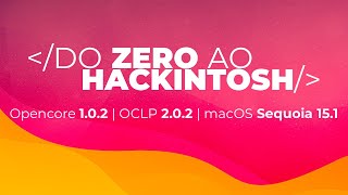 Do ZERO ao HACKINTOSH  Opencore 102  OCLP 202  macOS Sequoia v151  AMD Ryzen  Ryzentosh [upl. by Cleodell230]