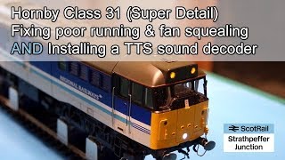 5 Hornby Class 31  Fan Removal amp Installing a TTS Sound Decoder [upl. by Edniya]