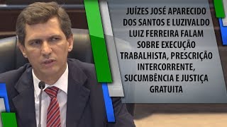 Execução Trabalhista Prescrição Intercorrente Sucumbência e Justiça Gratuita [upl. by Holtz]