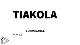 TIAKOLAFORMIDABLEPAROLE [upl. by Eenerb]