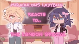 🐞 MIRACULOUS LADYBUG react to the LONDON SPECIAL 🐈‍⬛️  GCRV  MLB [upl. by Kalman]