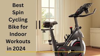 Best Spin Cycling Bike for Indoor Workouts in 2024  Top Picks [upl. by Auqeenwahs]