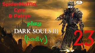 SpiderMuffin Cyro amp Patryk play Dark Souls III badly Ep 23 Catacombs of Carthus [upl. by Kane]