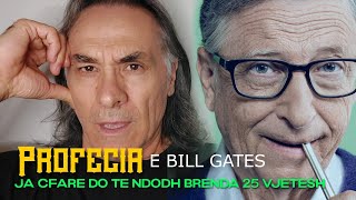 PROFECIA NGJETHESE E BILL GATES😳 JA CDODH BRENDA 25 VJETESH🌎 [upl. by Aitsirhc]