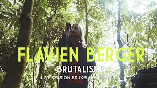 Flavien Berger  quotBRUTALISMEquot  Live Session Bruxelles Ma Belle 12 [upl. by Houser]