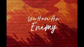 We Have An Enemy [upl. by Henri]