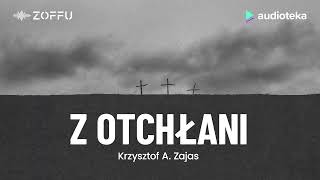 quotZ otchłaniquot Krzysztof A Zajas  audiobook [upl. by Wasson981]