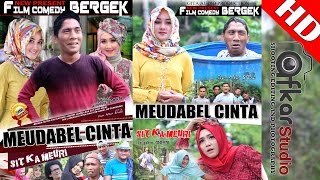 Film Comedy BERGEK  MEUDABEL CINTA Esp Sit Ka Meuri HD Video Quality 2017 [upl. by Zeba]