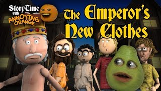 Annoying Orange  Storytime 6 The Emperors New Clothes [upl. by Ardnot]