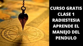 CURSO GRATIS DE RADIESTESIA EL PENDULO CLASE 1 [upl. by Oenire]