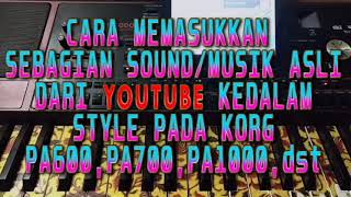 cara memasukkan sebagian musik di youtube kedalam style korg PA600 keatas [upl. by Tanney]