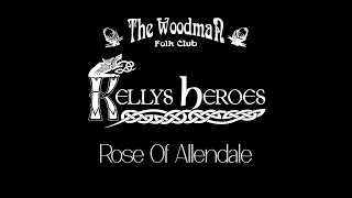 Kellys Heroes  Rose Of Allendale Live At The Woodman Folk Club [upl. by Corena]