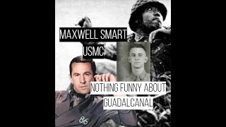 Don Adams Maxwell Smart  His Wounds And Malaria on Guadalcanal During World War Two The Pacific [upl. by Assirrac]