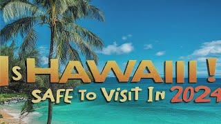 Is Hawaii safe to visit in 2024 Your complete safety guide 2024s [upl. by Ahsiekram926]