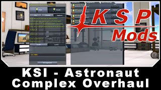 KSP Mods  KSI Astronaut Complex Overhaul [upl. by Kajdan]