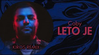 Coby x Edita  Leto Je Kiros Remix [upl. by Hulbig]