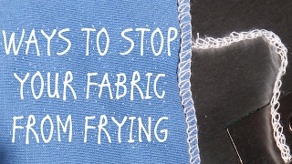 HOW TO STOP YOUR FABRIC FROM FRAYING  4 EASY WAYS [upl. by Ermina33]