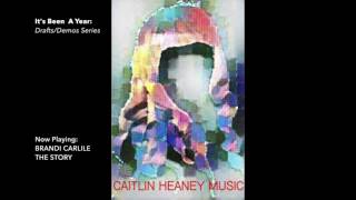 Brandi Carlile  The Story Caitlin Heaney Music Cover [upl. by Siocnarf654]