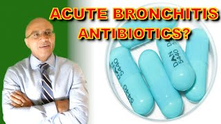 Acute Bronchitis Antibiotics Or No Antibiotics [upl. by Adlare]