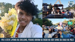 POI U STEVE JYRWA HA SHILLONG PDIANG BUROM KA MSSO HA ISBT SHWA BA SHAD HA POLO [upl. by Phina]