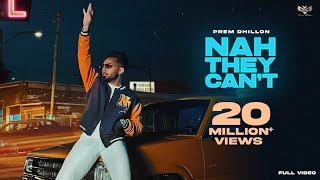 Nah They Cant Official Video Prem Dhillon  Snappy  San B  Sukh Sanghera  Punjabi Song 2022 [upl. by Ilana66]