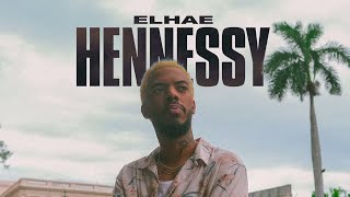 ELHAE  Hennessy Official Audio [upl. by Nyre]