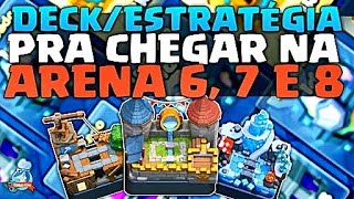 DECK MUITO FORTE  COMO CHEGAR NA ARENA 8 7 e 6  CLASH ROYALE [upl. by Luhe]