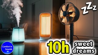 INSTANT RELAXATION with Heater Fan Sounds and Humidifier ASMR  NO ADS  White Noise to Sleep [upl. by Neirol]