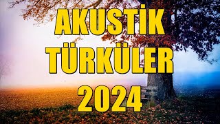 Akustik Türküler 2024 SEÇME  HD akustik türkü özgünmüzik [upl. by Aicire]