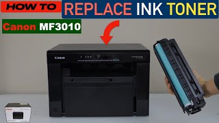 Canon Imageclass MF3010 Replace Ink Toner [upl. by Bradshaw]