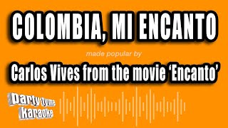 Carlos Vives Encanto  Colombia Mi Encanto Versión Karaoke [upl. by Ahtanoj]