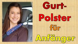 DIY Gurtpolster nähen für Anfänger [upl. by Ennirok878]