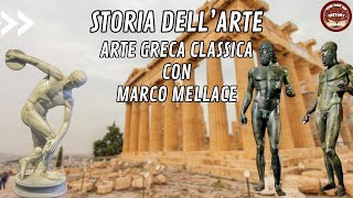 Storia DellArte Arte Greca Classica con Marco Mellace [upl. by Atteyek]