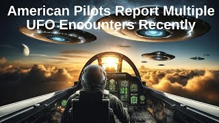 American Pilots Report Multiple UFO Encounters Recently  UFO Documentary  UFO Sightings  UFO UAP [upl. by Ameehsat]