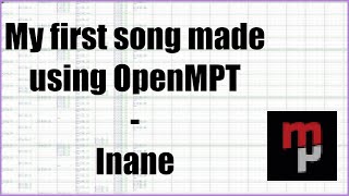 My first song made using OpenMPT  Inane [upl. by Aernda]