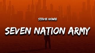 Stevie Howie  Seven Nation ArmyLyrics [upl. by Sidhu]